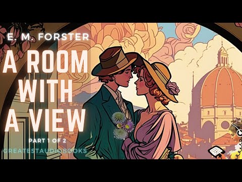 ❤️ A Room With A View by E. M. Forster (Part 1 of 2) AudioBook 🎧📖 | Greatest🌟AudioBooks V2