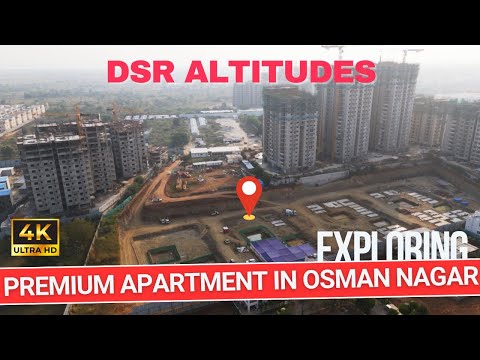 DSR Altitudes : Premium Apartment in Osman Nagar || 3 BHK Exclusive || 5 Towers || G + 32 Floors