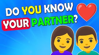 How Well Do You Know Your Partner? 💑 Couple Test ❤️