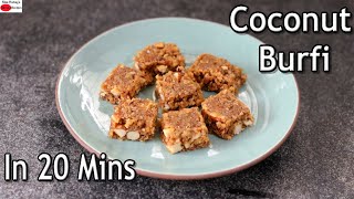 Fresh Coconut Burfi In 20 Mins - Coconut Barfi Recipe - नारियल की बर्फी - Indian Traditional Sweet