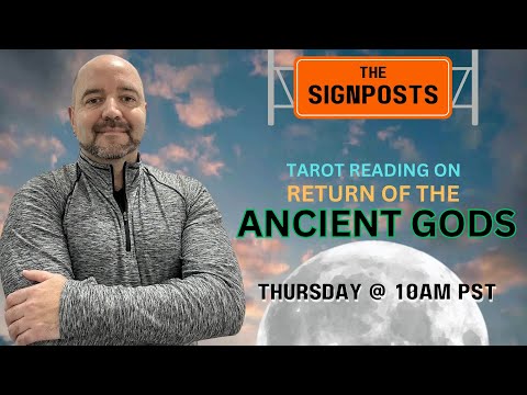 Return of the Ancient Gods - The Signposts (Oct 3rd, 2024)