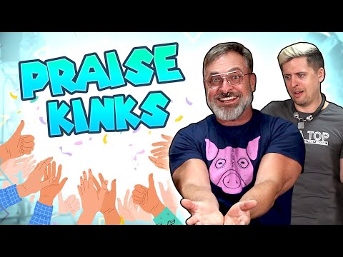 WHAT'S A PRAISE KINK? - Are they pointless?