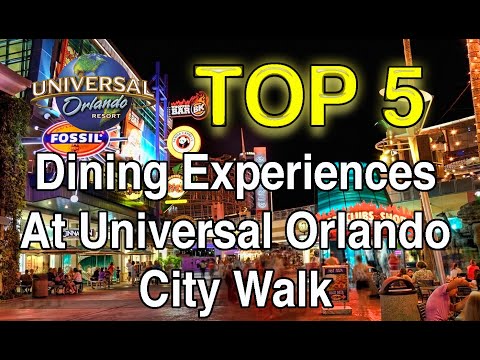 Top 5 "Dining Experiences" In CityWalk