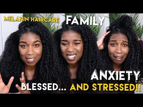 WHAT I'VE BEEN UP TO!? Melanin Haircare Updates, Family, Anxiety Update