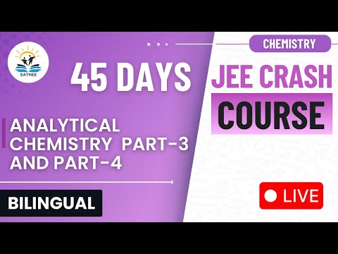 Analytical Chemistry Part 3 & 4 | Chemistry JEE Main 2025 Crash Course