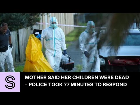 Mother said her children were dead - police took 77 minutes to respond | Stuff.co.nz