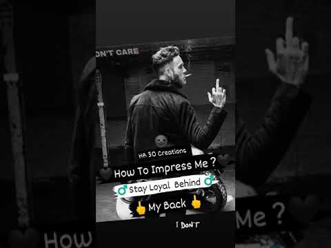 How To Impress Me 🖤 | Stay Loyal Behind 🎭 My Back 🖕 | Single Boy Attitude Status 😎 |  Attitude Statu