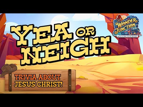 Jesus Trivia! Yea or Neigh Game | Wonder Junction VBS