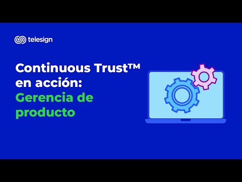 Continuous Trust™ en acción: Gerencia de producto