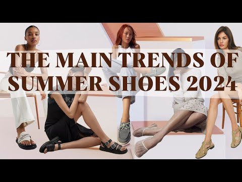 The main trends of summer shoes 2024