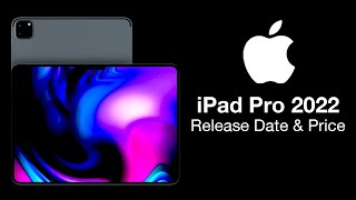 iPad Pro 2022 Release Date and Price – Under-Screen Face ID!