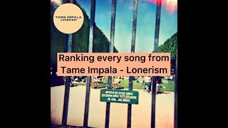 Ranking every song from Tame Impala - Lonerism