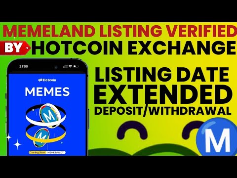 MEMELAND LISTING DATE EXTENDED || FIND OUT REASON || HOTCOIN GLOBAL EXCHANGE CONFIRMED