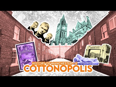 History of Manchester - 6. Cottonopolis