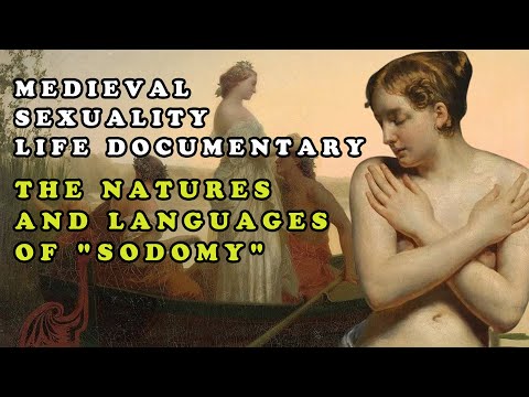 Medieval Sexuality Life Documentary || The Natures and Languages of "Sodomy"