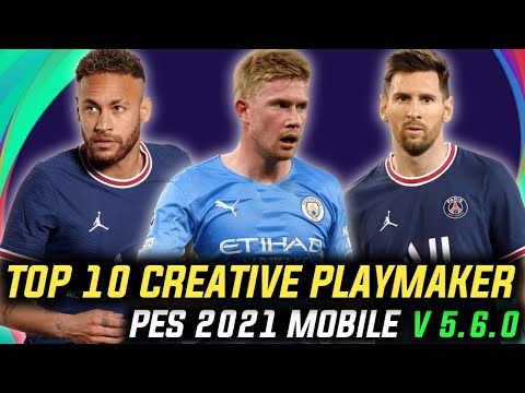 Top 10 Best Creative Playmaker Players Pes 2021 Mobile V 5.6.0