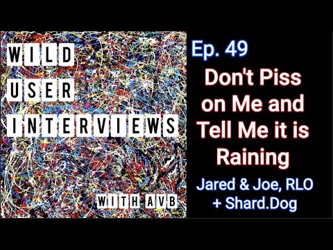 Ep. 49 - Don't Piss On Me and Tell Me It Is Raining w. Jared & Joe, @readylayerone + Shard Dog