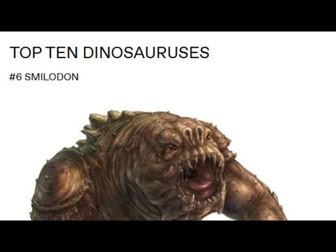 Top Ten Dinosauruses - Number 6 - Smilodon