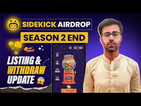 SideKick Airdrop Season 2 Mining End || SideKick Airdrop Listing & Withdraw Update