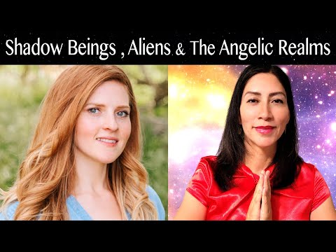 Shadow Being, Aliens & The Angelic Realms