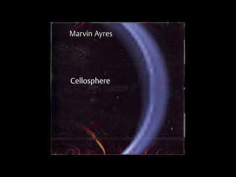 Marvin Ayres || Cellosphere (1999) Full Album