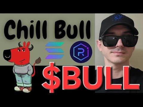 $BULL - CHILL BULL TOKEN CRYPTO COIN HOW TO BUY CHILLBULL JUST A CHILLGUY MEMECOIN SOLANA RAYDIUM