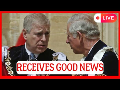 ROYALS IN SHOCK! PRINCE ANDREW RECEIVES GOOD NEWS FROM KING CHARLES