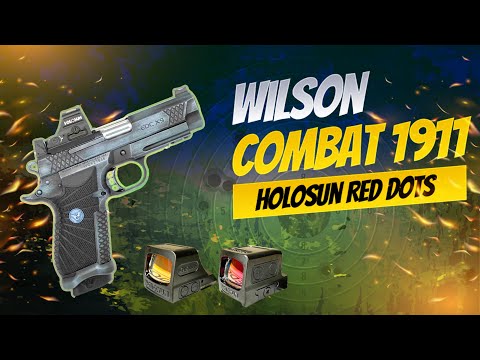 Top 8 Wilson Combat 1911 Optics Ready Holosun Red Dot Sights