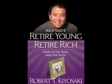 RICH DAD'S RETIRE YOUNG RETIRE RICH: FULL AUDIOBOOK By Robert Kiyosaki