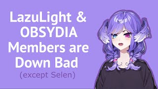 LazuLight & OBSYDIA are Down Bad [Selen Tatsuki | Nijisanji EN]