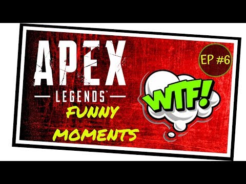 Apex Legends WTF & Funny Moments #6