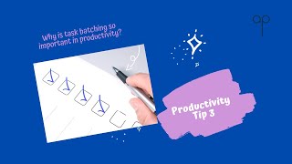 Productivity Tip 3: Why Is Task Batching So Important In Productivity