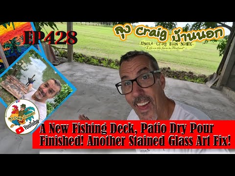 EP428 A New Fishing Deck, Patio Dry Pour Finished!, Another Stained-Glass Art Fix!