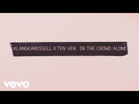 Klangkarussell - In The Crowd Alone