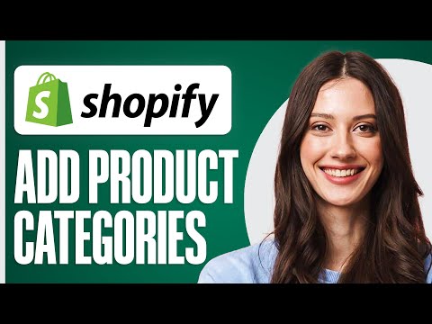 How To Add Product Categories In Shopify (Quick & Easy)