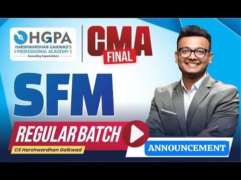 CMA FINAL SFM I REGULAR BATCH I HGPA I HARSHWARDHAN SIR