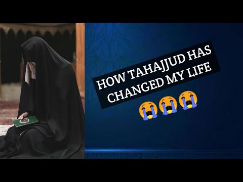 how tahajjud has changed my life tahajjud changed my life