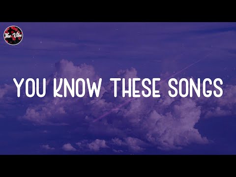 You Know These Songs - I bet you know all these songs