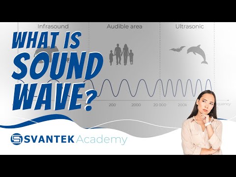 What is a sound wave? | SOUND WAVE | SVANTEK Academy