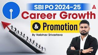 SBI PO 2024-25 | SBI PO Career Growth and Promotion | By Vaibhav Srivastava