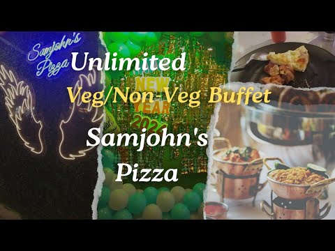 Samjohn's Pizza Restaurant | Unlimited Veg/  NonVeg Buffet with reasonable price @Kukatpally #buffet