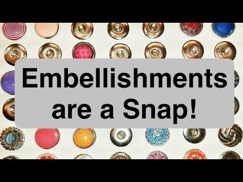 Ep 64 Embellishments: It’s a Snap!