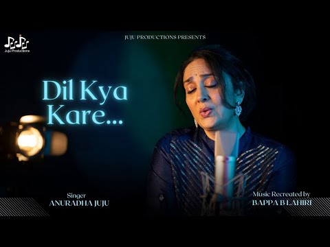 Dil Kya Kare | Anuradha Juju | Bappa B Lahiri | Juju Productions