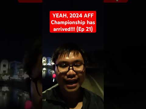 What does Viet Tri mean in Vietnamese? YEAH, 2024 AFF Championship has arrived!!! (Ep 21)