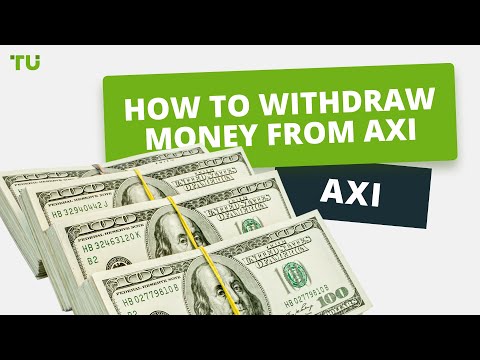 How to withdraw money from your AXI account | Firsthand experience of Traders Union experts