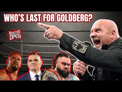 WHO Will Goldberg Face Before His WWE Retirement? | Busted Open