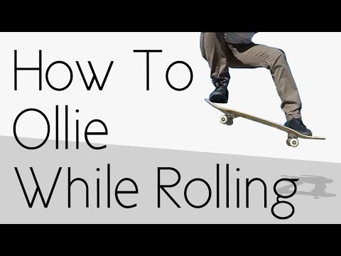 How To Ollie While Rolling