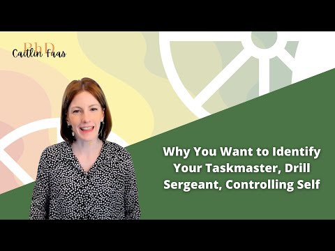 Why You Want to Identify Your Taskmaster, Drill Sergeant, Controlling Self