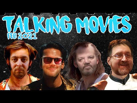 Talking Movies - February 2021