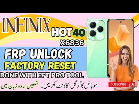 Infinix Hot 40 [X6836] | FRP Unlock & Factory Reset with EFT Pro Tool